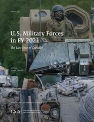 U.S. Military Forces in FY 2021: The Last Year of Growth? cena un informācija | Sociālo zinātņu grāmatas | 220.lv