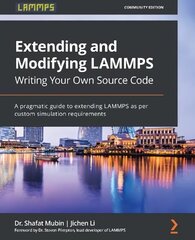 Extending and Modifying LAMMPS Writing Your Own Source Code: A pragmatic guide to extending LAMMPS as per custom simulation requirements цена и информация | Книги по экономике | 220.lv