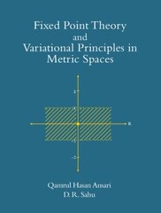 Fixed Point Theory and Variational Principles in Metric Spaces cena un informācija | Ekonomikas grāmatas | 220.lv