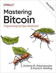 Mastering Bitcoin: Programming the Open Blockchain 3rd edition cena un informācija | Ekonomikas grāmatas | 220.lv