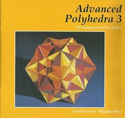 Advanced Polyhedra 3: The Compound of Five Cubes cena un informācija | Ekonomikas grāmatas | 220.lv