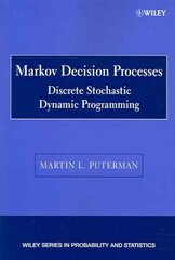 Markov Decision Processes: Discrete Stochastic Dynamic Programming cena un informācija | Ekonomikas grāmatas | 220.lv