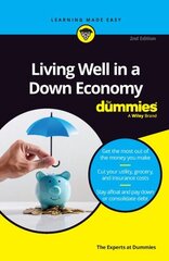 Living Well in a Down Economy For Dummies 2nd edition cena un informācija | Ekonomikas grāmatas | 220.lv