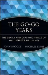 Go-Go Years: The Drama and Crashing Finale of Wall Street's Bullish 60s cena un informācija | Ekonomikas grāmatas | 220.lv