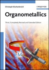 Organometallics 3rd, Completely Revised and Extended Edition cena un informācija | Ekonomikas grāmatas | 220.lv