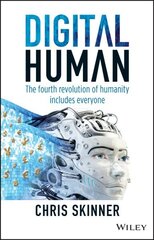 Digital Human: The Fourth Revolution of Humanity Includes Everyone cena un informācija | Ekonomikas grāmatas | 220.lv