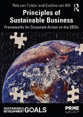 Principles of Sustainable Business: Frameworks for Corporate Action on the SDGs cena un informācija | Ekonomikas grāmatas | 220.lv