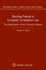 Blocking Patents in European Competition Law: The Implications of the Concept of Abuse cena un informācija | Ekonomikas grāmatas | 220.lv