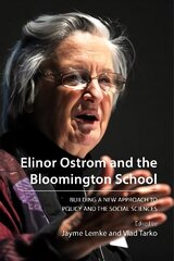 Elinor Ostrom and the Bloomington School: Building a New Approach to Policy and the Social Sciences цена и информация | Книги по экономике | 220.lv