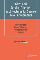 Grids and Service-Oriented Architectures for Service Level Agreements 2010 ed. cena un informācija | Ekonomikas grāmatas | 220.lv