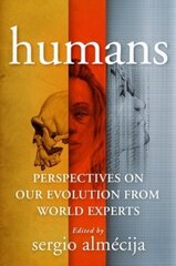 Humans: Perspectives on Our Evolution from World Experts cena un informācija | Ekonomikas grāmatas | 220.lv