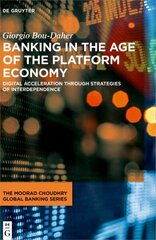 Banking in the Age of the Platform Economy: Digital Acceleration Through Strategies of Interdependence cena un informācija | Ekonomikas grāmatas | 220.lv