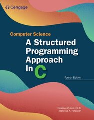 Computer Science: A Structured Programming Approach in C: A Structured Programming Approach in C 4th edition cena un informācija | Ekonomikas grāmatas | 220.lv