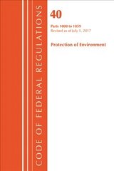 Code of Federal Regulations, Title 40: Parts 1000-1059 (Protection of Environment) TSCA Toxic Substances: Revised 7/17 цена и информация | Книги по экономике | 220.lv