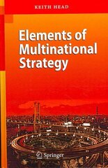 Elements of Multinational Strategy 2007 ed. cena un informācija | Ekonomikas grāmatas | 220.lv