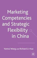 Marketing Competences and Strategic Flexibility in China cena un informācija | Ekonomikas grāmatas | 220.lv