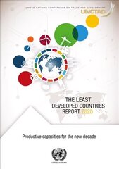 least developed countries report 2020: productive capacities for the new decade cena un informācija | Ekonomikas grāmatas | 220.lv