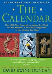 Calendar: The 5000 Year Struggle to Align the Clock and the Heavens, and What Happened to the Missing Ten Days цена и информация | Книги по экономике | 220.lv