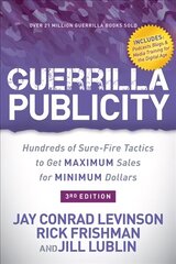 Guerrilla Publicity: Hundreds of Sure-Fire Tactics to Get Maximum Sales for Minimum Dollars 3rd edition цена и информация | Книги по экономике | 220.lv