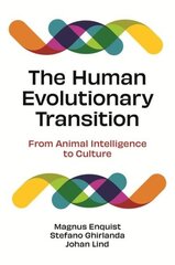 Human Evolutionary Transition: From Animal Intelligence to Culture cena un informācija | Ekonomikas grāmatas | 220.lv