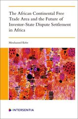 African Continental Free Trade Area and the Future of Investor-State Dispute Settlement цена и информация | Книги по экономике | 220.lv