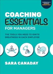 Coaching Essentials for Managers: The Tools You Need to Ignite Greatness in Each Employee cena un informācija | Ekonomikas grāmatas | 220.lv