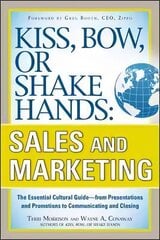 Kiss, Bow, or Shake Hands, Sales and Marketing: The Essential Cultural GuideFrom Presentations and Promotions to Communicating and Closing цена и информация | Книги по экономике | 220.lv