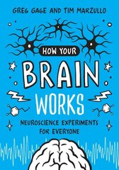 How Your Brain Works: A Step-by-Step Guide to Hands-On Neuroscience Experiments for Everyone цена и информация | Книги по экономике | 220.lv