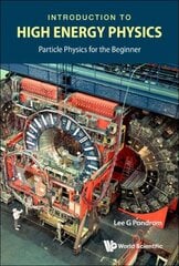 Introduction To High Energy Physics: Particle Physics For The Beginner cena un informācija | Ekonomikas grāmatas | 220.lv