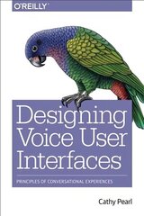 Designing Voice User Interfaces цена и информация | Книги по экономике | 220.lv
