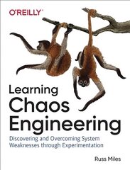 Learning Chaos Engineering: Discovering and Overcoming System Weaknesses through Experimentation cena un informācija | Ekonomikas grāmatas | 220.lv