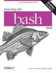 Learning the bash Shell 3rd Revised edition cena un informācija | Ekonomikas grāmatas | 220.lv