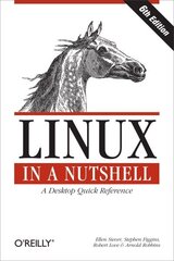 Linux in a Nutshell 6th edition cena un informācija | Ekonomikas grāmatas | 220.lv
