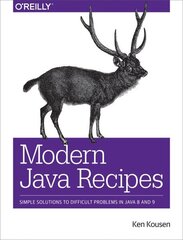 Modern Java Recipes: Simple Solutions to Difficult Problems in Java 8 and 9 цена и информация | Книги по экономике | 220.lv