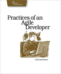 Practices of an Agile Developer - Working in the Real World цена и информация | Книги по экономике | 220.lv