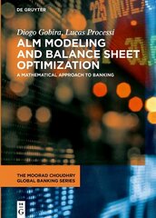 ALM Modeling and Balance Sheet Optimization: A Mathematical Approach to Banking cena un informācija | Ekonomikas grāmatas | 220.lv