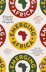 Emerging Africa: How the Global Economy's 'Last Frontier' Can Prosper and Matter цена и информация | Книги по экономике | 220.lv