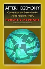 After Hegemony: Cooperation and Discord in the World Political Economy Revised edition cena un informācija | Ekonomikas grāmatas | 220.lv