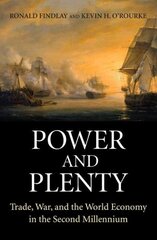 Power and Plenty: Trade, War, and the World Economy in the Second Millennium cena un informācija | Ekonomikas grāmatas | 220.lv