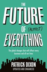 Future of Almost Everything: How our world will change over the next 100 years Main цена и информация | Книги по экономике | 220.lv