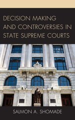 Decision Making and Controversies in State Supreme Courts цена и информация | Книги по экономике | 220.lv