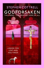 Godforsaken: The Cross - the greatest hope of all cena un informācija | Garīgā literatūra | 220.lv