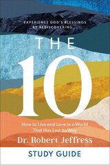 10 Study Guide How to Live and Love in a World That Has Lost Its Way cena un informācija | Garīgā literatūra | 220.lv