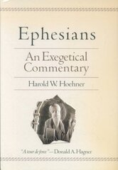 Ephesians An Exegetical Commentary cena un informācija | Garīgā literatūra | 220.lv