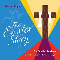 Easter Story: for families to share цена и информация | Духовная литература | 220.lv