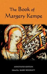 Book of Margery Kempe: Annotated Edition cena un informācija | Garīgā literatūra | 220.lv