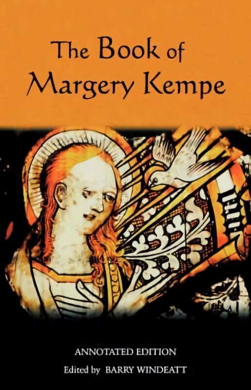 Book of Margery Kempe: Annotated Edition cena un informācija | Garīgā literatūra | 220.lv