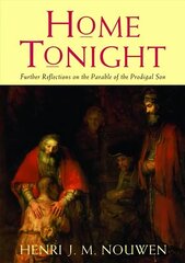 Home Tonight: Further Reflections on the Parable of the Prodigal Son цена и информация | Духовная литература | 220.lv