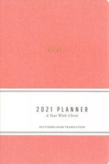 2021 Planner: A Year with Christ: Coral цена и информация | Духовная литература | 220.lv