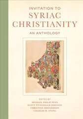 Invitation to Syriac Christianity: An Anthology цена и информация | Духовная литература | 220.lv